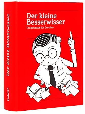 Silja Bilz - Der Kleine Besserwisser, Aktualisierte & erweiterte Ausgabe 2015: Grundwissen für Gestalter - Preis vom 14.10.2026 23:07:16 h