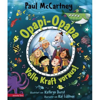 Opapi-Opapa - Volle Kraft voraus! (Opapi-Opapa, Bd. 2), Gebundene Ausgabe von Paul McCartney, Annette Betz im Ueberreuter Verlag, 978-3-219-11938-1