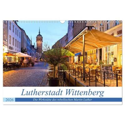 Lutherstadt Wittenberg - Die Wirkstätte des rebellischen Martin Luther (Wandkalender 2026 DIN A3 quer), CALVENDO Monatskalender