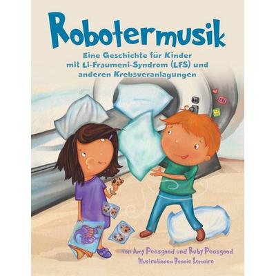 Robotermusik, Taschenbuch von Amy Peasgood,Ruby Peasgood, Tellwell Talent, 978-0-228-85319-0