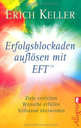 Erich Keller - Erfolgsblockaden auflösen mit EFT: Ziele erreichen, Wünsche erfüllen, Stillstand überwinden - Preis vom 10.10.2026 11:48:34 h
