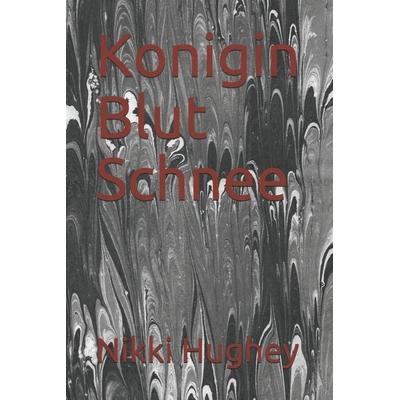 Konigin Blut Schnee, Taschenbuch von Nikki Hughey, Independently Published
