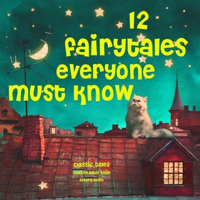 12 fairytales everyone must know - Perrault,Hans Christian Andersen,Grimm, Audio, 4069828696969