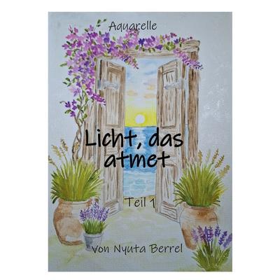 Licht, das atmet, Taschenbuch von Nyuta Berrel, BoD – Books on Demand, 978-3-696-36338-3