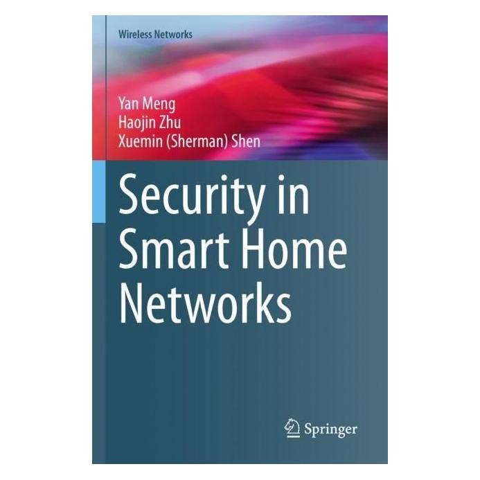 Springer Security in Smart Home Networks (Englisch, Softcover, Haojin Zhu, Xuemin Shen, Yan Meng) (56996634)