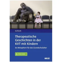 Therapeutische Geschichten in der KVT mit Kindern, Fachbücher von Angelika A. Schlarb