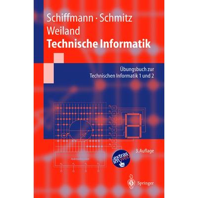 Technische Informatik, Taschenbuch von Wolfram Schiffmann,Robert Schmitz,Jürgen Weiland, Springer Berlin, 978-3-540-20793-1