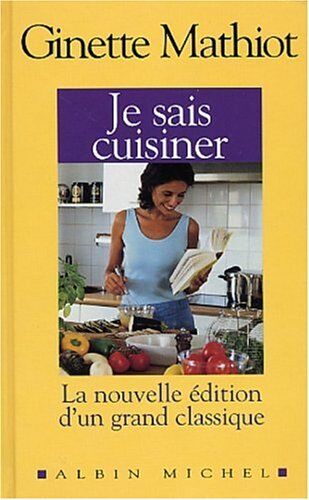 Ginette Mathiot - Je sais cuisiner : plus de 2.000 recettes - Preis vom 11.10.2026 23:13:37 h