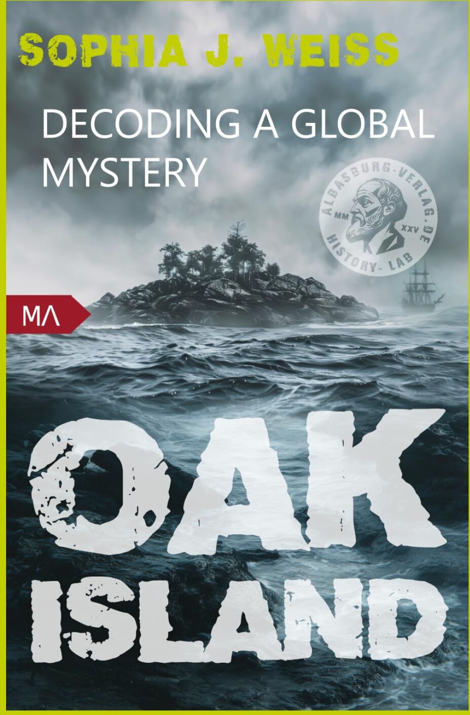 Weiss, Sophia J. - Oak Island — Decoding a Global Mystery: English Edition - Preis vom 09.10.2026 07:28:09 h