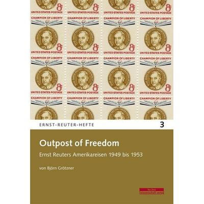 Outpost of Freedom, Taschenbuch von Björn Grötzner, BeBra Wissenschaft, 978-3-95410-020-0