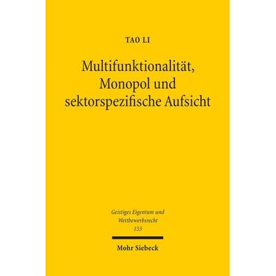 Multifunktionalität, Monopol und sektorspezifische Aufsicht, Taschenbuch von Tao Li, Mohr Siebeck, 978-3-16-159158-7