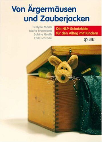 Evelyne Maaß - Von Ärgermäusen und Zauberjacken: Die NLP-Schatzkiste für den Alltag mit Kindern - Preis vom 19.10.2026 19:33:35 h