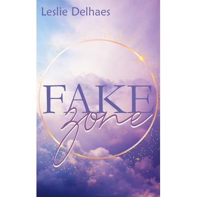 Fakezone, Taschenbuch von Leslie Delhaes, BoD – Books on Demand, 978-3-7519-5294-1