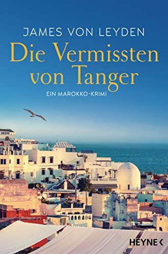 Leyden, James von - Die Vermissten von Tanger: Ein Marokko-Krimi (Marokko-Krimi-Serie, Band 2) - Preis vom 09.10.2026 07:28:09 h