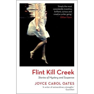 Flint Kill Creek, Taschenbuch von Joyce Carol Oates, Bloomsbury Academic