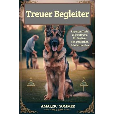 Treuer Begleiter, Taschenbuch von Amalric Sommer, Independently Published
