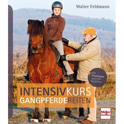 Intensivkurs Gangpferdereiten, Gebundene Ausgabe von Walter Feldmann, Müller Rüschlikon, 978-3-275-02085-0