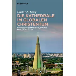Die Kathedrale im globalen Christentum, Fachbücher von Gustav A. Krieg