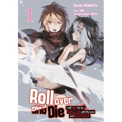 Roll over and Die: I Will Fight for an Ordinary Life with My Love and Cursed Sword, Band 01 (deutsche Ausgabe, Manga), Taschenbuch von Kiki, Dokico,