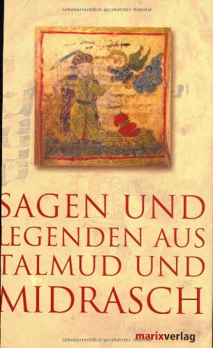 Daniel Ehrmann - Sagen und Legenden aus Talmud und Midrasch: Eine Sammlung von Sagen, Legenden, Allegorien und Fabeln - Preis vom 04.10.2026 03:51:26 h