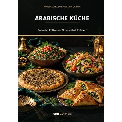Arabische Küche, Taschenbuch von Abir Ahmad, Epubli, 978-3-565-76055-8