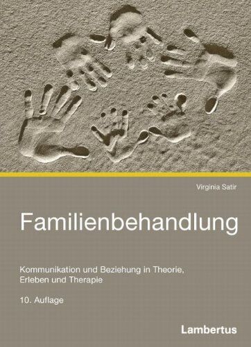 Virginia Satir - Familienbehandlung: Kommunikation und Beziehung in Theorie, Erleben und Therapie - Preis vom 09.10.2026 07:28:09 h