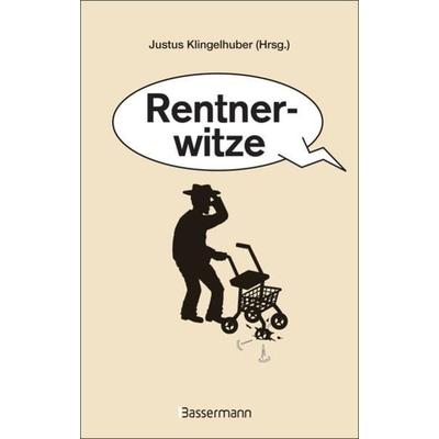 Rentnerwitze, Gebundene Ausgabe von , Bassermann, 978-3-8094-3154-1