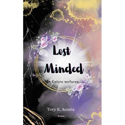 Lost Minded, Taschenbuch von Tory K. Acosta, BoD – Books on Demand, 978-3-7597-5195-9