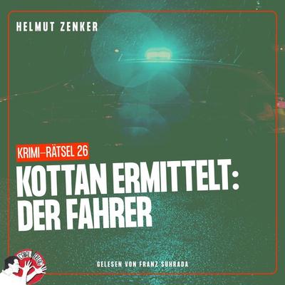 Kottan ermittelt: Der Fahrer - Helmut Zenker, Audio, 9783991456810