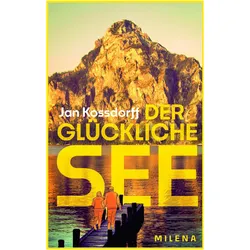 Der glückliche See, Belletristik von Jan Kossdorff