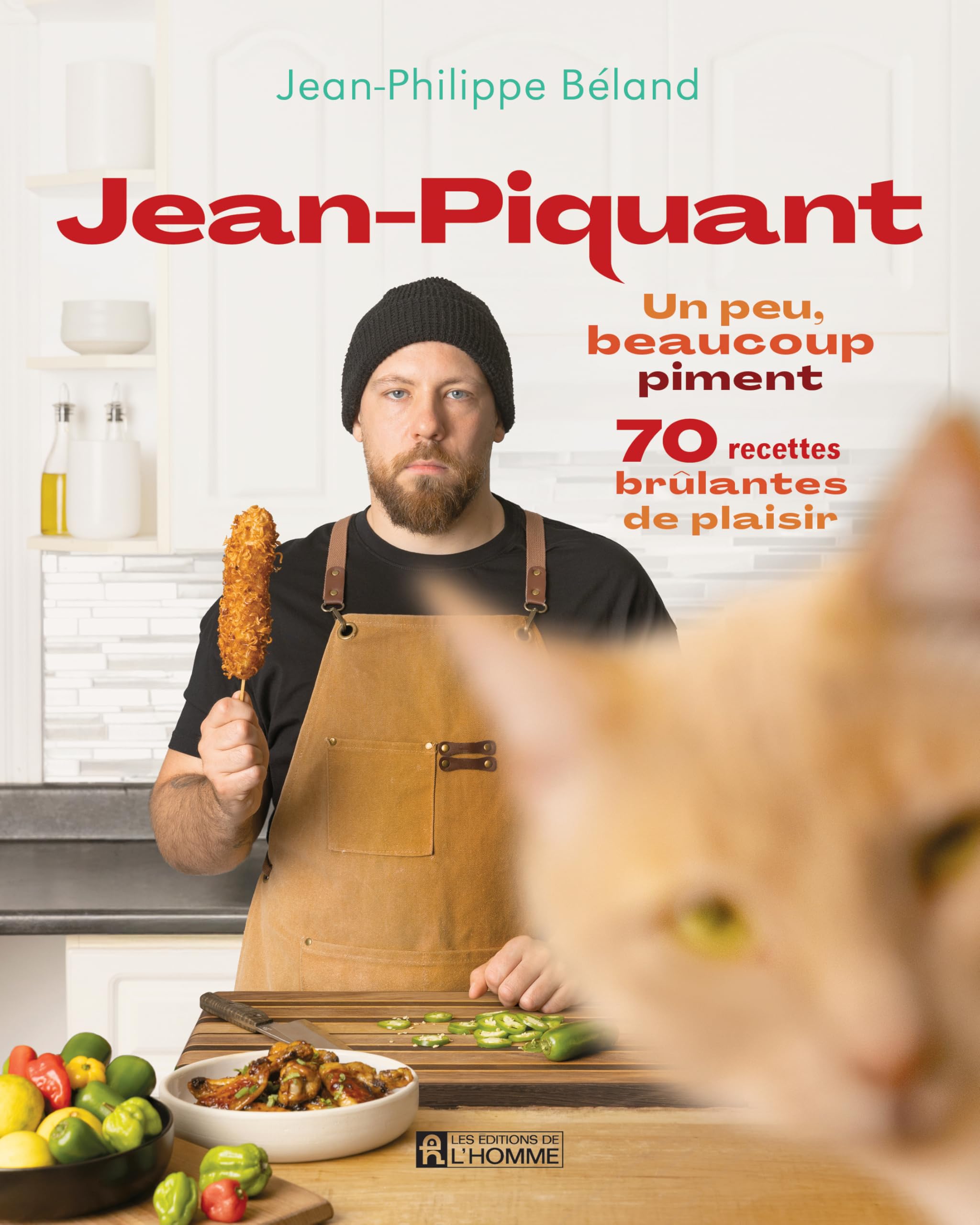 Jean-Philippe Béland - Jean-Piquant - Un peu, beaucoup piment : 70 recettes brûlantes de plaisir - Preis vom 09.10.2026 07:28:09 h