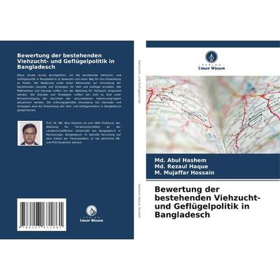 Bewertung der bestehenden Viehzucht- und Geflügelpolitik in Bangladesch, Taschenbuch von Md. Abul Hashem,Md. Rezaul Haque,M. Mujaffar Hossain, Verlag