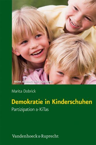 Marita Dobrick - Demokratie in Kinderschuhen: Partizipation & KiTas (Fruhe Bildung Und Erziehung) - Preis vom 09.10.2026 07:28:09 h