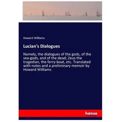 Lucian's Dialogues, Belletristik von Howard Williams
