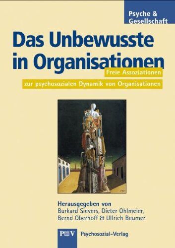 Burkhard Sievers - Das Unbewusste in Organisationen: Freie Assoziationen zur psychosozialen Dynamik von Organisationen - Preis vom 09.10.2026 07:28:09 h