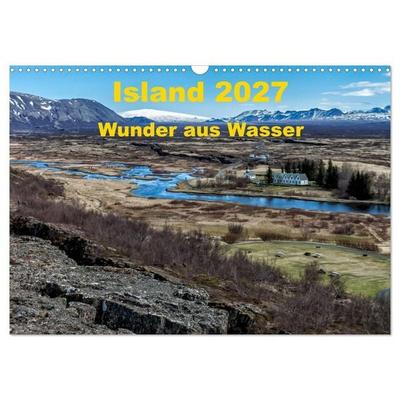 Island – Wunder aus Wasser (Wandkalender 2027 DIN A3 quer), CALVENDO Monatskalender