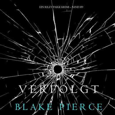 Verfolgt (Ein Riley Paige Krimi – Band & 9) - Blake Pierce, Audio, 9781094314921