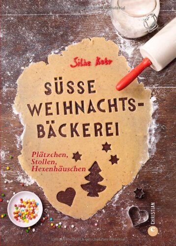 Silke Kobr - Süße Weihnachtsbäckerei: Knapp 100 Back-Rezepte für die Weihnachtszeit mit Klassikern wie Vanillekipferl, Zimtsterne, Lebkuchen, Makronen, ... 180 Seiten: Plätzchen, Stollen, Hexenhäuschen - Preis vom 10.10.2026 11:48:34 h