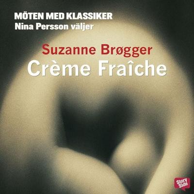 Crème fraîche - Suzanne Brøgger, Audio, 9789170361708