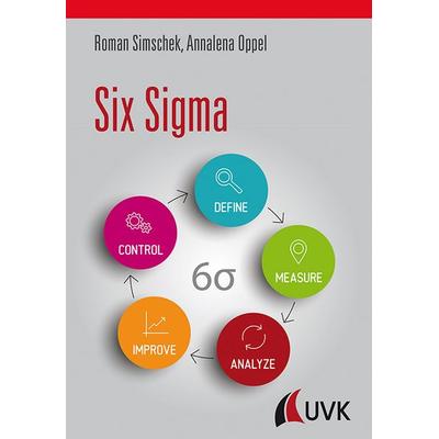 Six Sigma, Taschenbuch von Roman Simschek,Annalena Oppel, Uvk, 978-3-86764-837-0