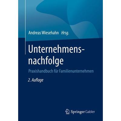 Unternehmensnachfolge, Taschenbuch von , Springer Fachmedien Wiesbaden GmbH, 978-3-658-27454-2