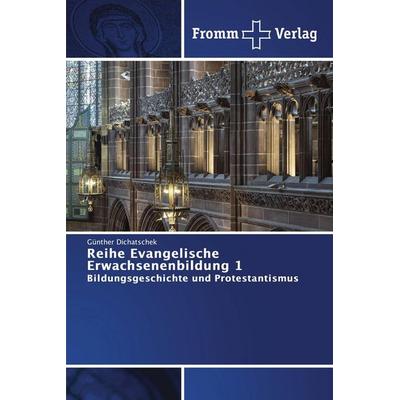Reihe Evangelische Erwachsenenbildung 1, Taschenbuch von Günther Dichatschek, Fromm Verlag