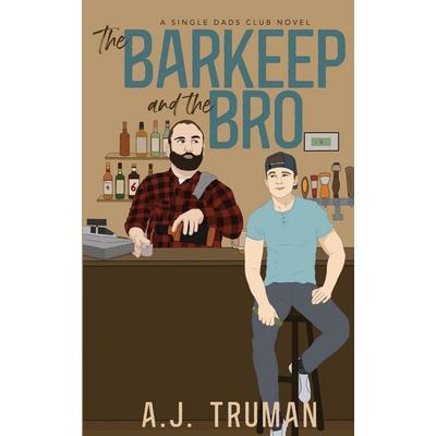 The Barkeep and the Bro, Taschenbuch von A. J. Truman, Truman books