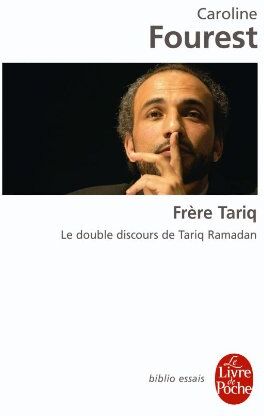 C. Fourest - Frère Tariq : discours, stratégie et méthode de Tariq Ramadan - Preis vom 09.10.2026 07:28:09 h