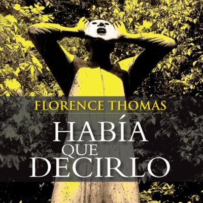 Había que decirlo - Florence Thomas, Audio, 9789178898411