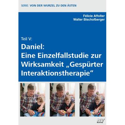 Teil V: Daniel: Eine Einzelfallstudie zur Wirksamkeit 'Gespürter Interaktionstherapie'; Taschenbuch von , Neckar-Verlag GmbH, 978-3-7883-1221-3