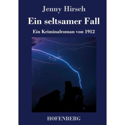Ein seltsamer Fall, Gebundene Ausgabe von Jenny Hirsch, Hofenberg, 978-3-7437-3372-5
