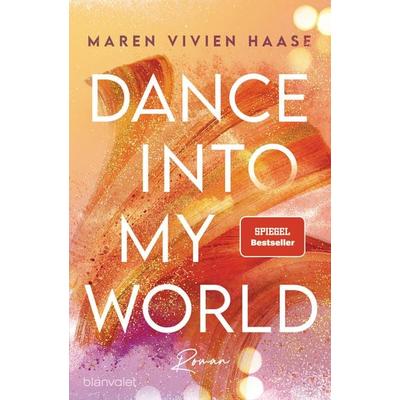 Dance into my World, Taschenbuch von Maren Vivien Haase, Blanvalet, 978-3-7341-1002-3