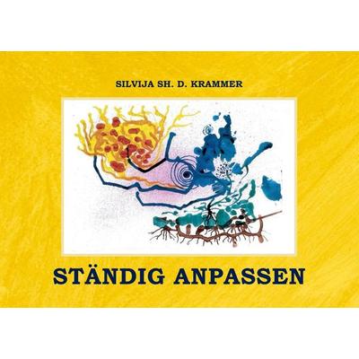 Ständig Anpassen, Taschenbuch von Silvija Krammer, Silvija Krammer, 978-3-9506153-2-6