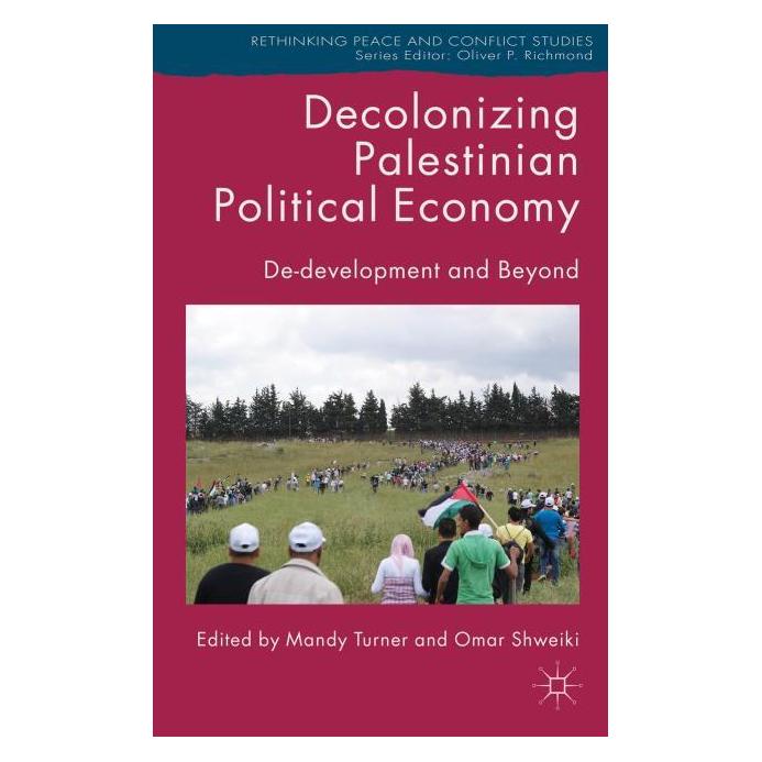 Palgrave Macmillan Uk Decolonizing Palestinian Political Econ (Englisch, Hardcover, M. Turner, O. Shweiki) (63325042)